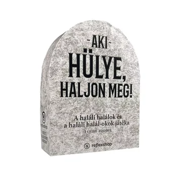 Aki hülye, haljon meg!