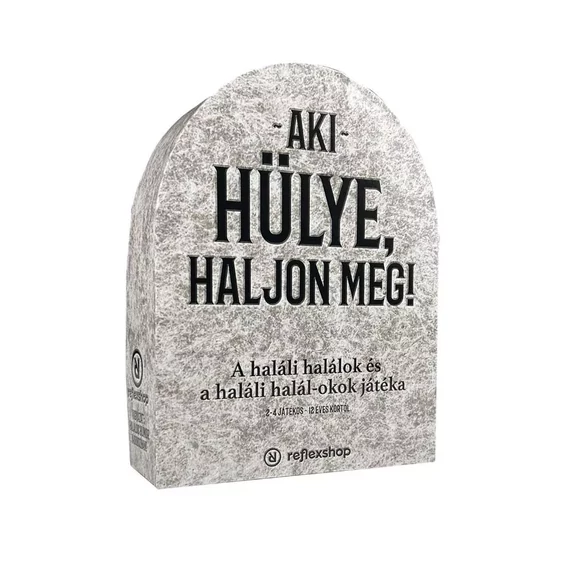 Aki hülye, haljon meg!